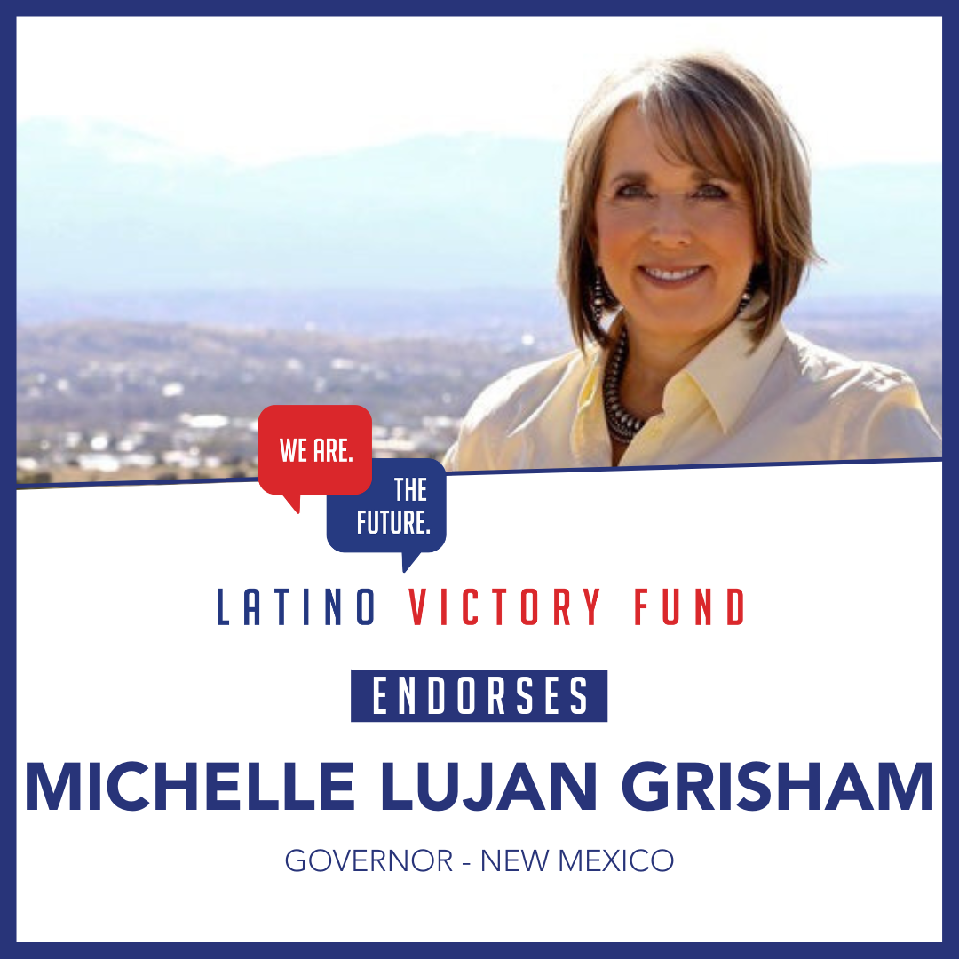 Latino Victory Fund Endorses Governor Michelle Lujan Grisham For Re ...